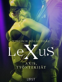 Cover LeXuS: Axis, Työntekijät - Eroottinen dystopia