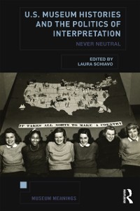 Cover U.S. Museum Histories and the Politics of Interpretation