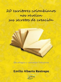 Cover 20 escritores colombianos nos revelan sus secretos de creación