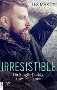 Cover Irresistible - Ein Single-Daddy zum Verlieben