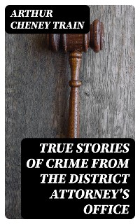 Cover True Stories of Crime From the District Attorney's Office