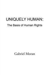 Cover Uniquely Human: the Basis of Human Rights