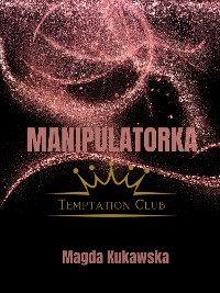 Cover Manipulatorka. Temptation Club tom 3