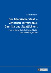 Cover Der Islamische Staat – Zwischen Terrorismus, Guerilla und Staatlichkeit