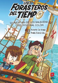 Cover Los Forasteros del Tiempo 18: La aventura de los Balbuena con Cristóbal Colón