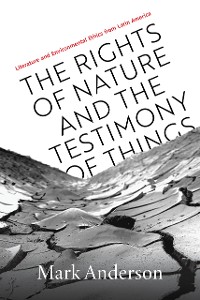 Cover The Rights of Nature and the Testimony of Things