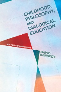 Cover Childhood, Philosophy, and Dialogical Education