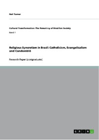 Cover Religious Syncretism in Brazil: Catholicism, Evangelicalism and Candomblé