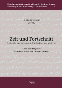Cover Zeit und Fortschritt. Arabische und osmanische Quellentexte der Moderne