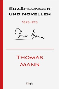 Cover Thomas Mann: Erzählungen und Novellen 1893-1923