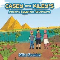 Cover Casey and Kiley’s Ancient Egyptian Adventure