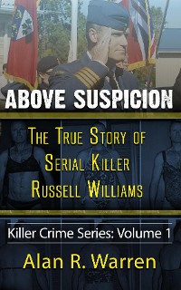Cover Above Suspicion ; The True Story of Russell Williams Serial Killer
