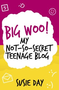 Cover Big Woo! My Not -So-Secret Teenage Blog