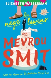 Cover Die nege lewens van Mevrou Smit