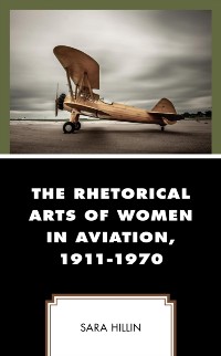 Cover Rhetorical Arts of Women in Aviation, 1911-1970