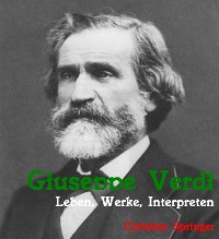 Cover Giuseppe Verdi. Leben, Werke, Interpreten