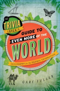 Cover Trivia Lover's Guide to Even More of the World