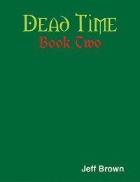 Cover Dead Time: Book Two