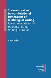 Cover Sociocultural and Power-Relational Dimensions of Multilingual Writing