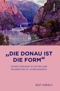 Cover &quote;Die Donau ist die Form&quote;