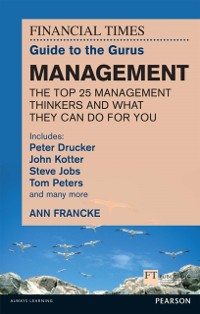 Cover FT Guide to the Gurus: Management - The Top 25 Management Thinkers and What They Can Do For You