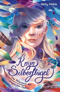 Cover Kaya Silberflügel − Das Geheimnis der magischen Federn