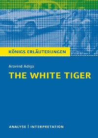 Cover The White Tiger. Königs Erläuterungen.