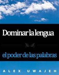 Cover Dominar La Lengua: El Poder De Las Palabras