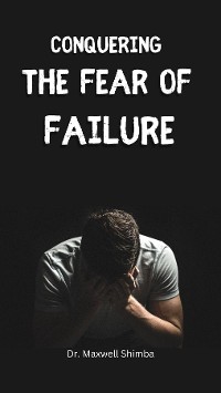 Cover Conquering the Fear of Failure