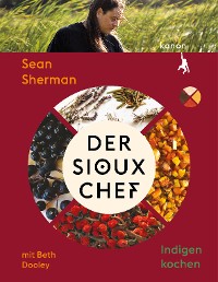 Cover Der Sioux-Chef. Indigen kochen