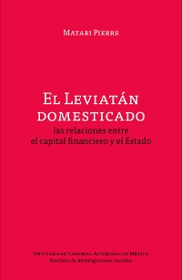 Cover El Leviatán domesticado: las relaciones entre el capital financiero y el Estado
