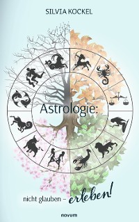 Cover Astrologie: nicht glauben – erleben!