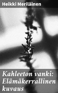 Cover Kahleeton vanki: Elämäkerrallinen kuvaus