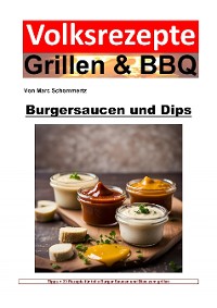 Cover Volksrezepte Grillen und BBQ -  Burgersaucen und Dips