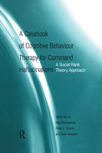 Cover Casebook of Cognitive Behaviour Therapy for Command Hallucinations