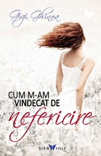 Cover Cum m-am vindecat de nefericire