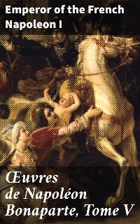 Cover Œuvres de Napoléon Bonaparte, Tome V