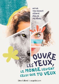 Cover Ouvre les yeux, le monde devient celui que tu veux