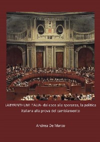 Cover LABYRINTHUM ITALIA- dal caos alla speranza, la politica italiana alla prova del cambiamento