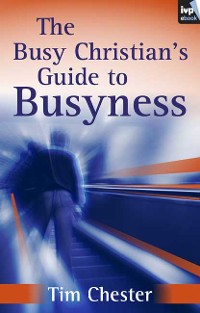 Cover The Busy Christian's Guide to Busyness
