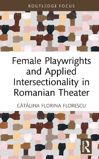 Cover Female Playwrights and Applied Intersectionality in Romanian Theater