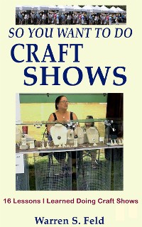 Cover So You Want To Do Craft Shows