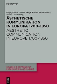 Cover Ästhetische Kommunikation in Europa 1700–1850 / Aesthetic Communication in Europe 1700–1850