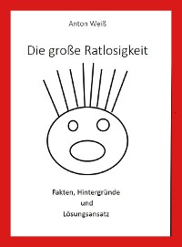 Cover Die große Ratlosigkeit