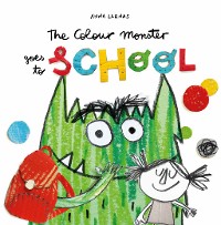 Cover The Colour Monster Goes to School