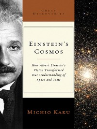 Cover Einstein's Cosmos: How Albert Einstein's Vision Transformed Our Understanding of Space and Time (Great Discoveries)