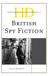Cover Historical Dictionary of British Spy Fiction