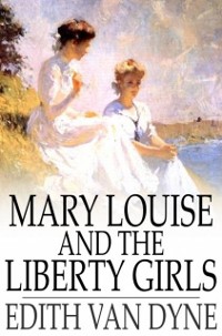 Cover Mary Louise and the Liberty Girls