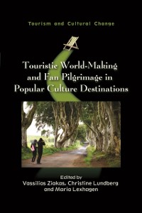 Cover Touristic World-Making and Fan Pilgrimage in Popular Culture Destinations