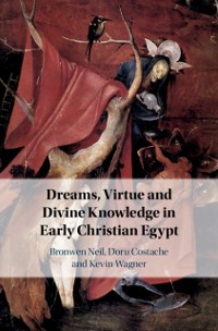 Cover Dreams, Virtue and Divine Knowledge in Early Christian Egypt